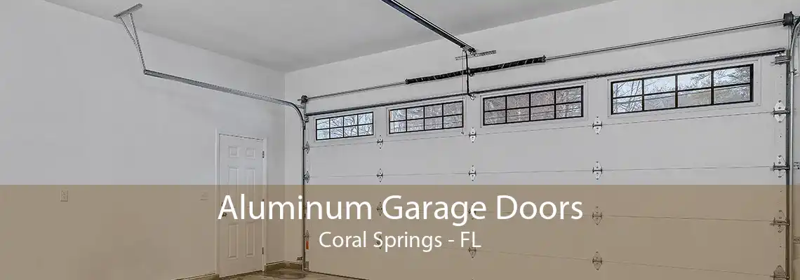 Aluminum Garage Doors Coral Springs - FL