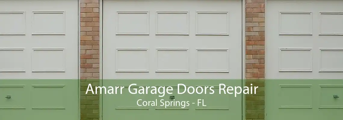 Amarr Garage Doors Repair Coral Springs - FL