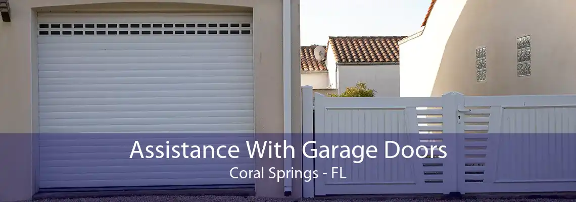 Assistance With Garage Doors Coral Springs - FL