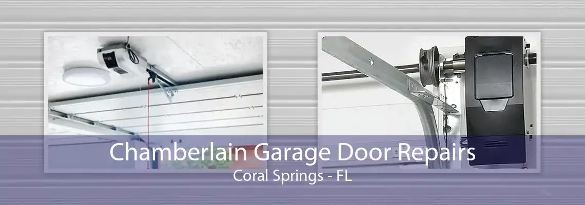 Chamberlain Garage Door Repairs Coral Springs - FL