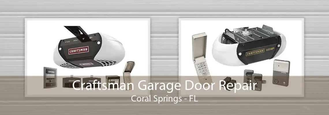 Craftsman Garage Door Repair Coral Springs - FL