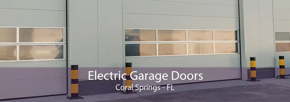 Electric Garage Doors Coral Springs - FL