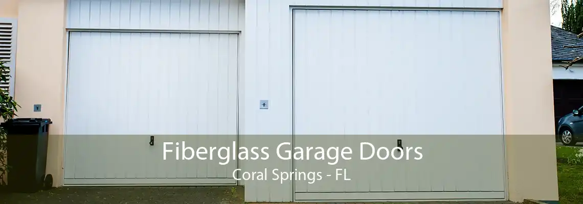 Fiberglass Garage Doors Coral Springs - FL