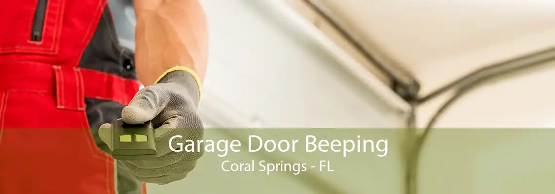 Garage Door Beeping Coral Springs - FL