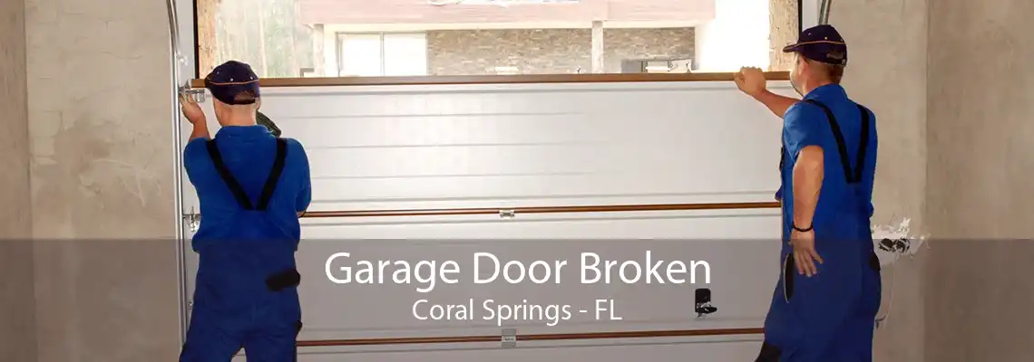 Garage Door Broken Coral Springs - FL