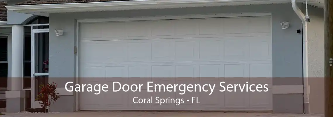 Garage Door Emergency Services Coral Springs - FL