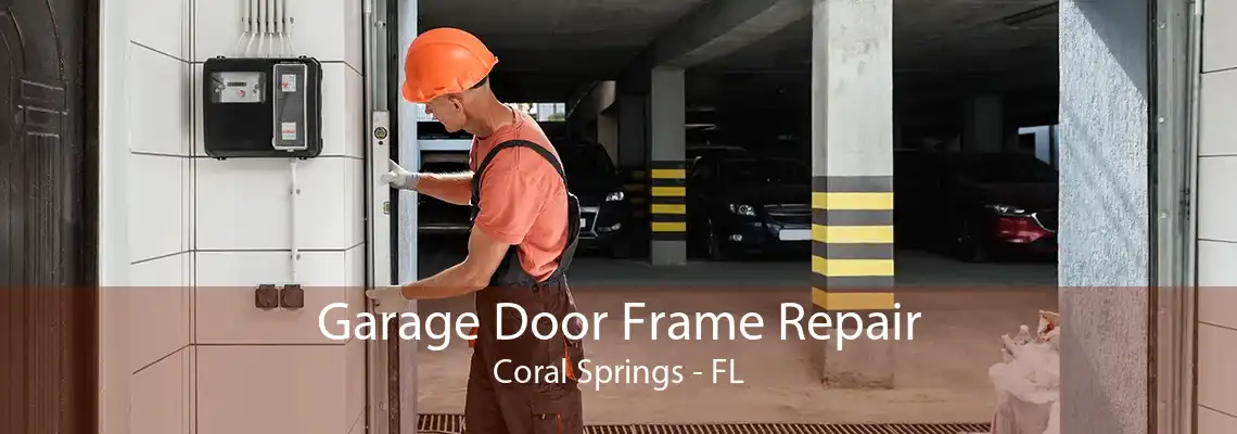 Garage Door Frame Repair Coral Springs - FL