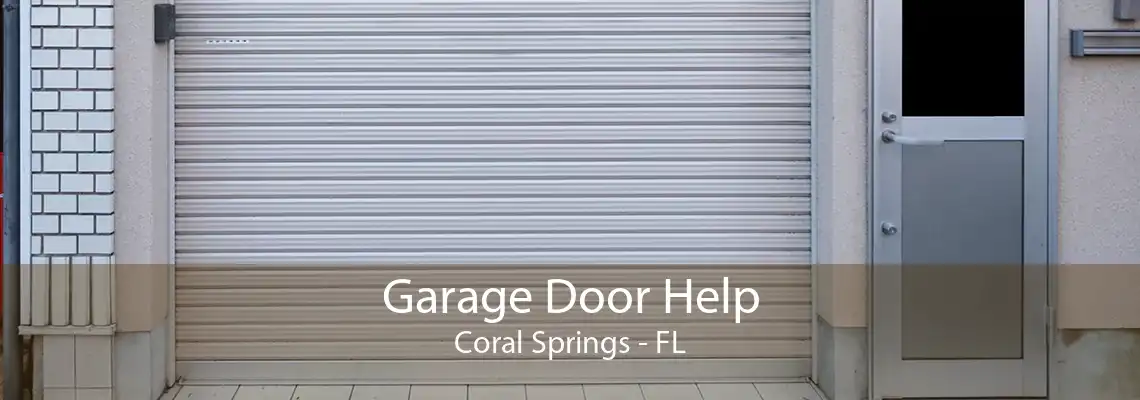 Garage Door Help Coral Springs - FL