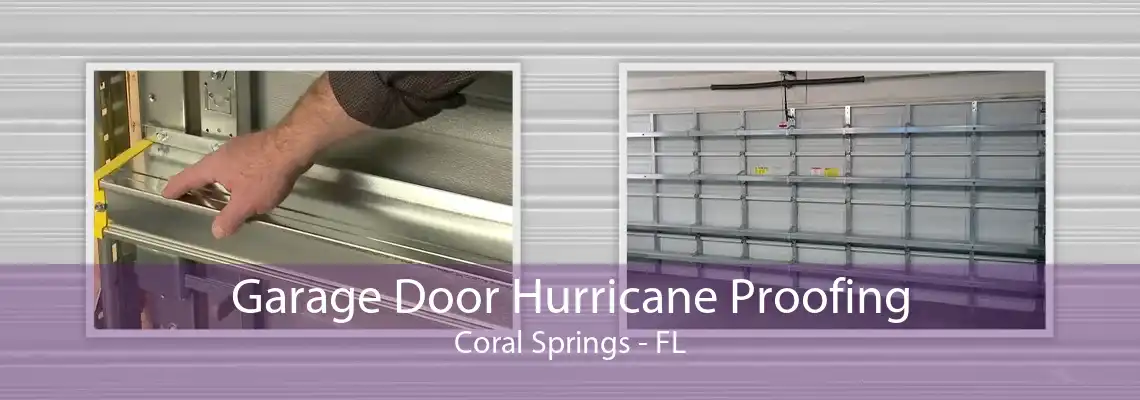 Garage Door Hurricane Proofing Coral Springs - FL