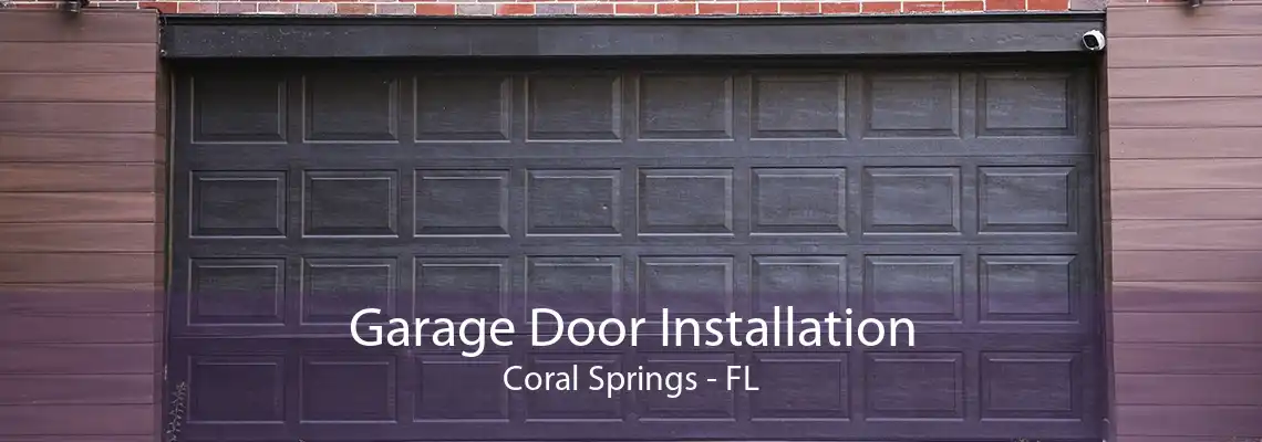 Garage Door Installation Coral Springs - FL