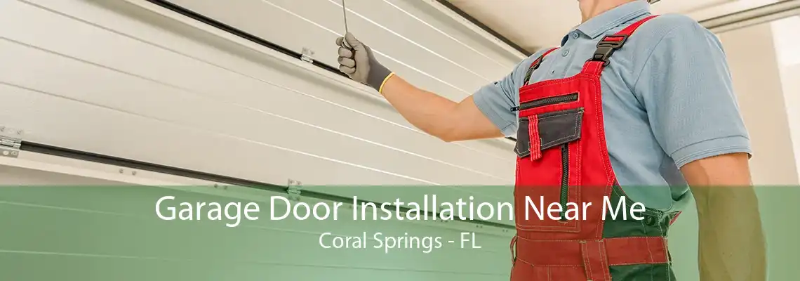 Garage Door Installation Near Me Coral Springs - FL