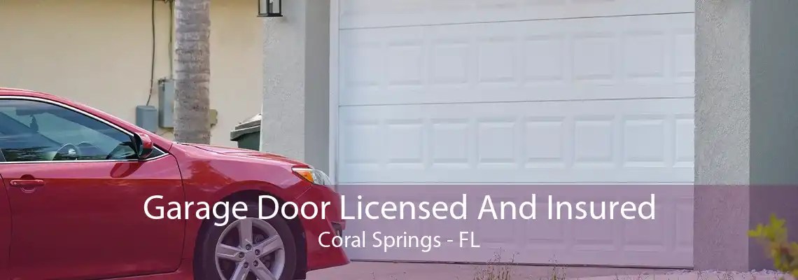 Garage Door Licensed And Insured Coral Springs - FL