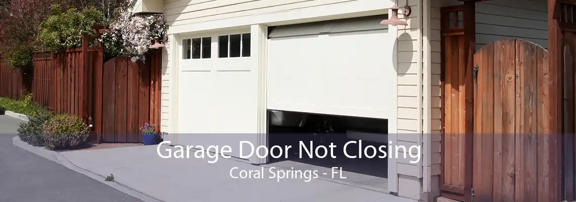 Garage Door Not Closing Coral Springs - FL