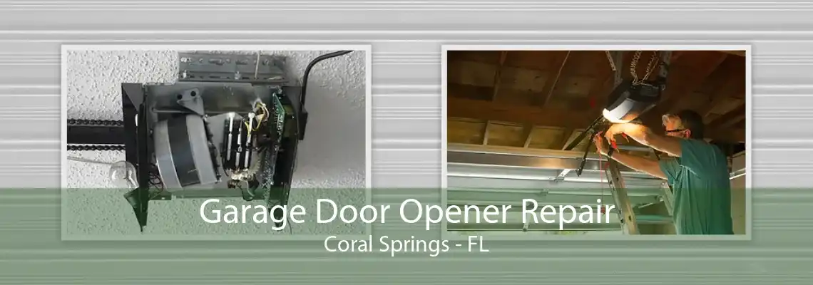 Garage Door Opener Repair Coral Springs - FL