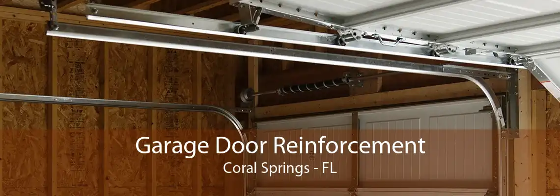 Garage Door Reinforcement Coral Springs - FL