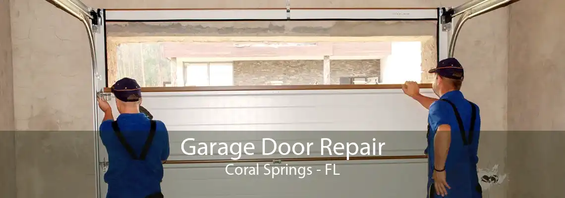 Garage Door Repair Coral Springs - FL