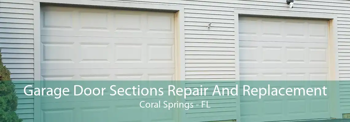 Garage Door Sections Repair And Replacement Coral Springs - FL