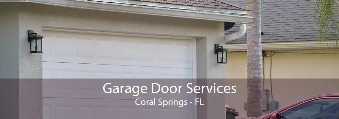 Garage Door Services Coral Springs - FL