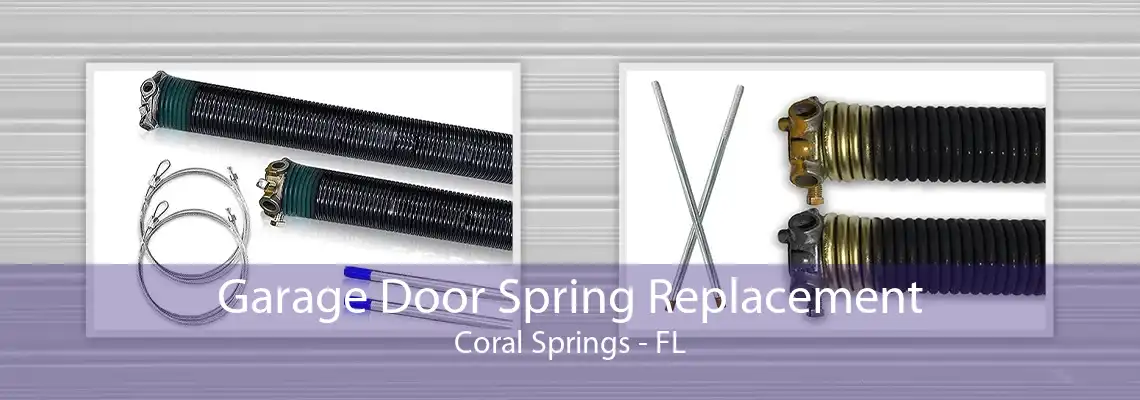 Garage Door Spring Replacement Coral Springs - FL