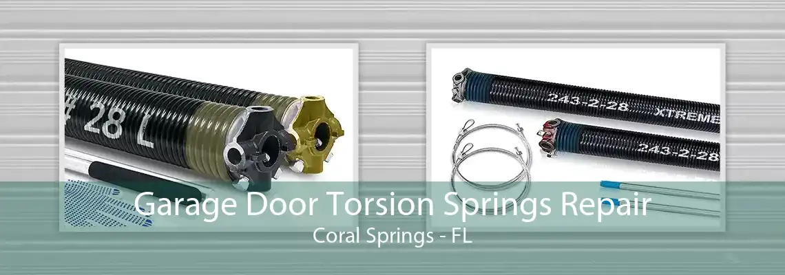 Garage Door Torsion Springs Repair Coral Springs - FL