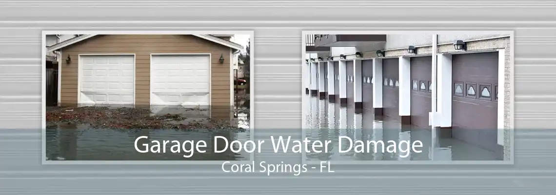 Garage Door Water Damage Coral Springs - FL