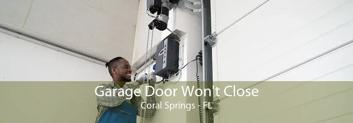 Garage Door Won't Close Coral Springs - FL