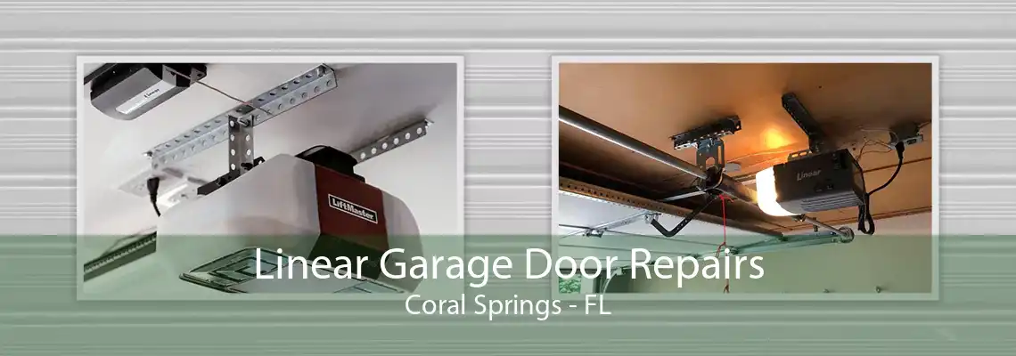 Linear Garage Door Repairs Coral Springs - FL