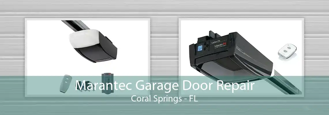 Marantec Garage Door Repair Coral Springs - FL