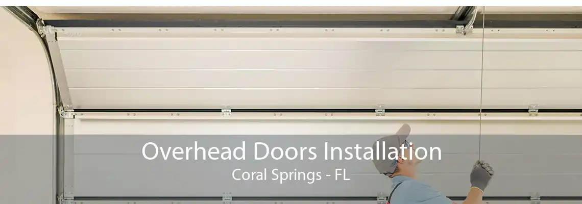 Overhead Doors Installation Coral Springs - FL