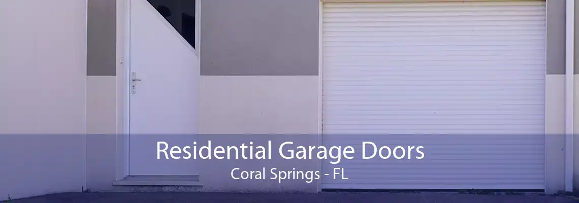 Residential Garage Doors Coral Springs - FL