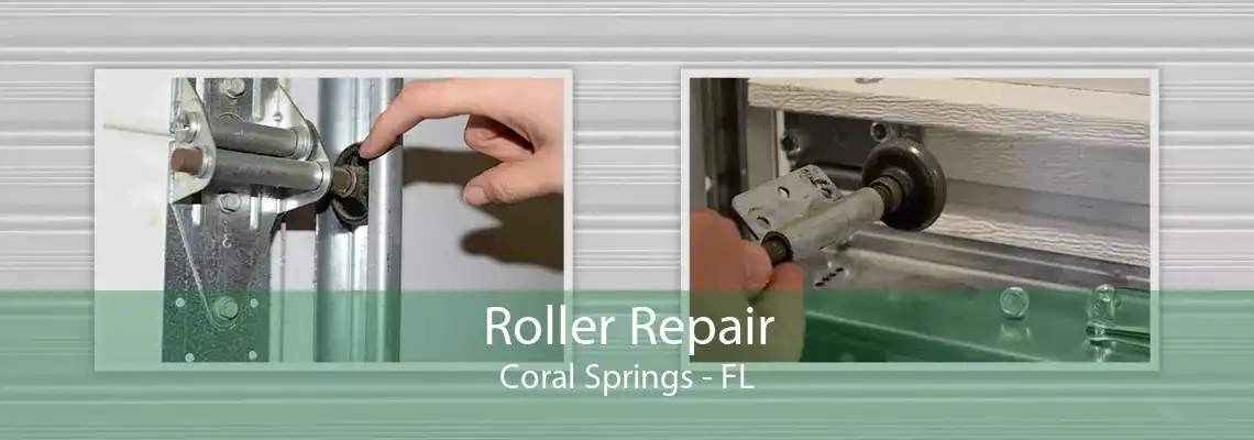 Roller Repair Coral Springs - FL