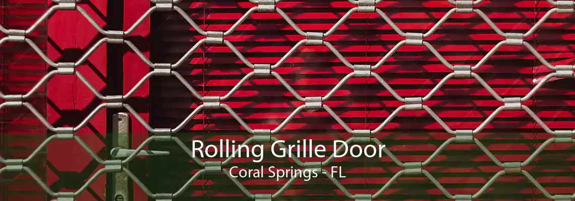 Rolling Grille Door Coral Springs - FL