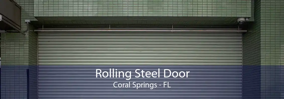 Rolling Steel Door Coral Springs - FL