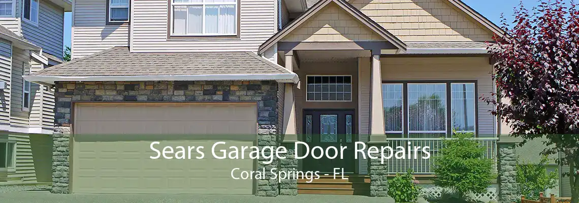 Sears Garage Door Repairs Coral Springs - FL