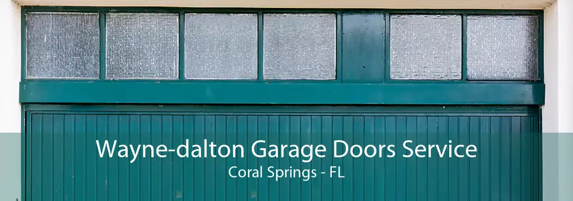 Wayne-dalton Garage Doors Service Coral Springs - FL